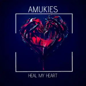 Amukies - Heal My Heart